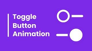 Toggle Button Animation in HTML CSS & JavaScript