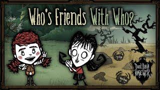 Which Survivors Are Friends? [Don't Starve Together Lore]