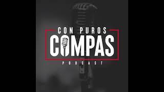 Con Puros Compas Jose Zermeño & Samuel El Jackson Ep. #32