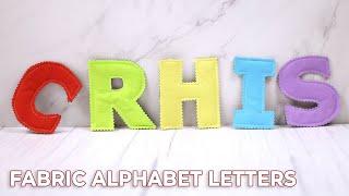 How to Make Fabric Letters with FREE Fabric Alphabet Letters Pattern