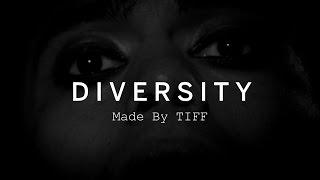 DIVERSITY | Made By TIFF