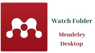 Create and Connect  Watch Folder  to Mendeley Desktop