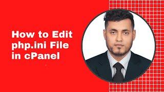 How to Edit php.ini File in cPanel | Step-By-Step Guide for Beginners 