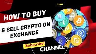 HOW TO BUY AND SELL CRYPTO ON EXCHANGE