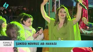 Şəkidə Novruz ab-havası | Kanal S Xəbər