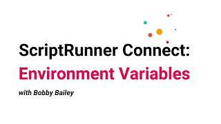 Environment Variable in ScriptRunner Connect | Quarterly Product Updates