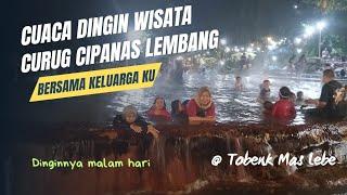 WISATA ALAM CURUG CIPANAS LEMBANG BANDUNG RAME PISAN EUY || #24jam #rekomendasi