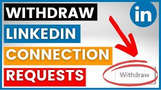 How To Withdraw LinkedIn Connection Requests? [in 2024]