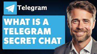 What Is a Telegram Secret Chat and How to Use It to Encrypt Messages(Full 2024 Guide)