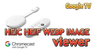 HEIC, HEIF and WEBP viewer for Google TV/Android TV/MI TV STICK/MI BOX/ONN TVv 4K PRO/TIVO STREAM 4K