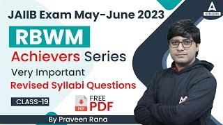 JAIIB May 2023 | RBWM Achiever Series | Very Important Revised Syllabus Questions | Class 19