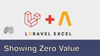 #08 - Laravel Excel - Showing Zero Values