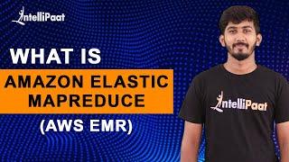 What is AWS EMR | Introduction to Amazon EMR | Intellipaat