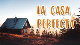 Por qué NO necesitas una casa perfecta