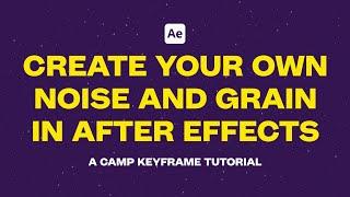 Create your own Grain and Noise! After Effects Tutorial