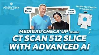 Ferdy Hasan dan Safina Hasan Jalani Medical Check Up dengan CT Scan 512 Slice di RSPI - Puri Indah