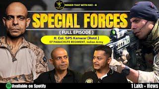 Ep-6 | Col SPS Kanwar (Retd.) | 07 PARA Special Forces | Indian Army