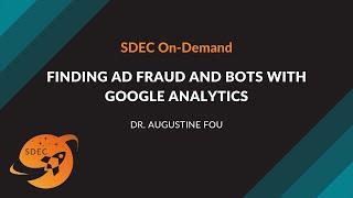 Paid Media | Finding Ad Fraud and Bots with Google Analytics - Dr. Augustine Fou