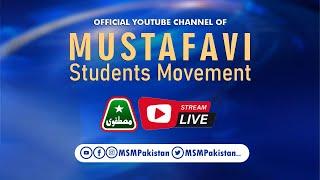 MSM Pakistan Live Stream: Mustafavi Students Movement official Youtube Channel