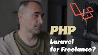 Should you use PHP Laravel for Freelance?