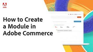 How To Create A Module in Magento | Adobe Commerce