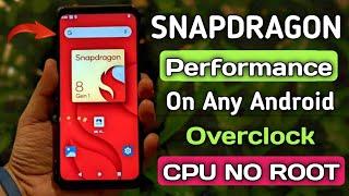 Enable Snapdragon Performance In Any Android Phone | No Root | How To Overclock CPU on Android