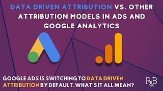 Data Driven Attribution in Google Ads: Comparison to Other Attribution Models