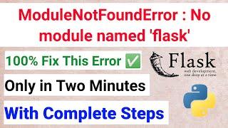ModuleNotFoundError : No module named 'flask' in Python | How to solve no module named 'flask'