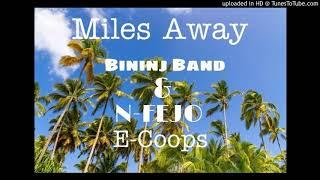 Miles Away - Bininj Band ft. N-FEJO & E-COOPS (2020 Version)