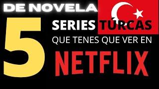 5 SERIES TURCAS CORTAS EN NETFLIX