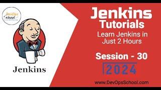 Jenkins Tutorials: Learn Jenkins in Just 2 Hours Part-30 - 2024