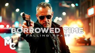 He Hunts The Man Who Betrayed Him | Full Movie | Free Action Movie | Borrowed Time: Falling Apart