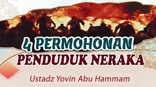 [LIVE] 4 PERMOHONAN PENDUDUK NERAKA  ||  Ust. Yovin Abu Hammam