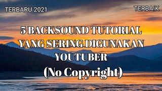 Backsound/Music Tutorial yang sering di gunakan YouTuber No COPYRIGHT | Audio Libary Youtube