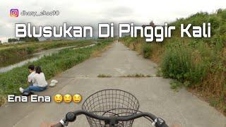 Blusukan Di Pinggir Kali , Ada Yang Lagi Ena Ena ... [GowesVlog] Season 2