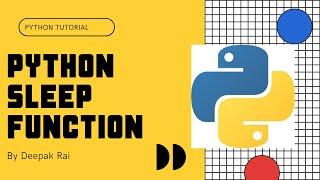 What is Python Sleep Function | Sleep Method | Python Tutorial for Beginner