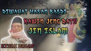 KIYAI BALAP - riwayat hasan basri kawin jeng ratu jin islam full bahasa sunda