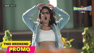 MTV Splitsvilla X5 | Episode 33 & 34 | Promo | THIS WEEKEND