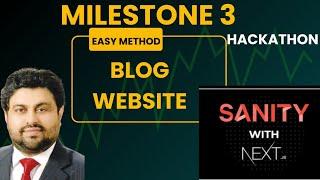 Milestone 3 Blog website CMS Sanity Nextjs