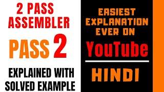 PASS-2 Of 2-PASS Assembler Explained with Solved Example in Hindi ll SPOS