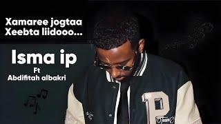 Isma ip | Xamare Jogtaa Xeebta Liido | Ft Abdifitax albakri-Music audio