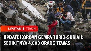 Update Korban Gempa Turki-Suriah: Sedikitnya 4.000 Orang Tewas