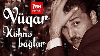 Vüqar Əbdülov — Köhnə Bağlar