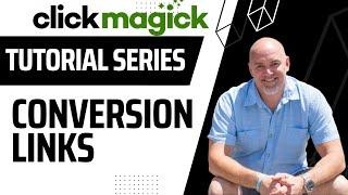 ClickMagick Tutorial HOW TO CREATE CONVERSION TRACKING LINKS