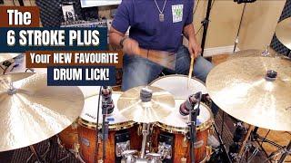 Your New Favourite Drum Lick  - The '6 Stroke Plus' (Slick and Easy!)