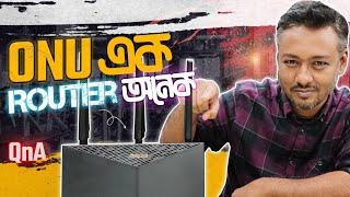 Net Buffering কি Real IP নিলে কমাবে? Gigabit Router এ কি ধরনের ONU লাগবে? Repeater vs Router? TSP