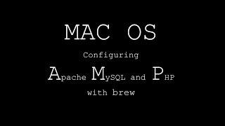 Apache MySQL and PHP from scratch on MAC OS