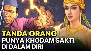 HATI HATI !! INILAH TANDA ORANG YANG DIDAMPINGI KHODAM SAKTI DAN BERILMU TINGGI