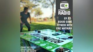 STRAIGHT SHOT RADIO: Ep. 83 - Board Game Fitness with Eric Mathura