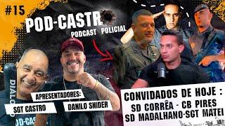 Sgt Castro Entrevista  SD CORREA / SGT MATEI / MADALHANO / CABO PIRES  - Podcastro #15